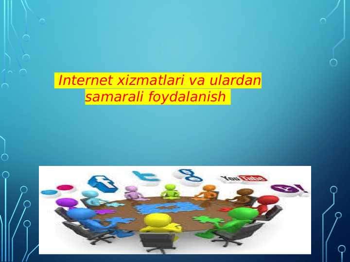 Internet xizmatlari va ulardan samarali foydalanish
