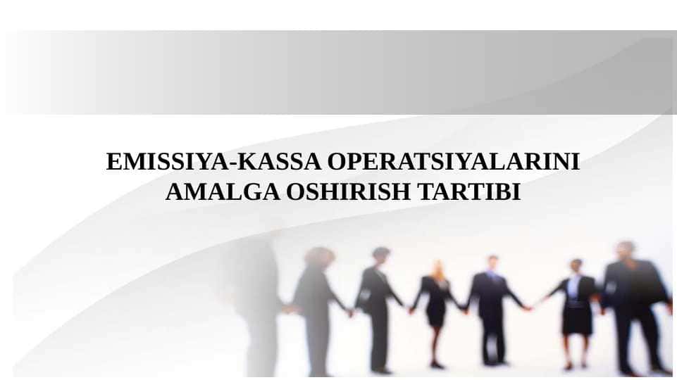 Emmisiya-kassa operatsiyalarini amalga oshirish tartibi pptx