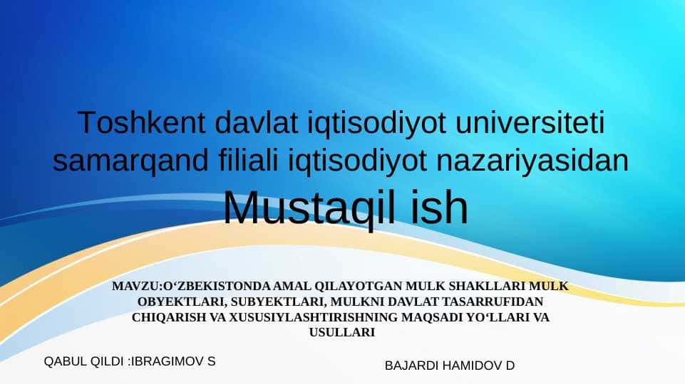 O‘ZBEKISTONDA AMAL QILAYOTGAN MULK SHAKLLARI MULK  OBYEKTLARI, SUBYEKTLARI, MULKNI DAVLAT TASARRUFIDAN  CHIQARISH VA XUSUSIYLASHTIRISHNING MAQSADI YO‘LLARI VA  USULLARI 1