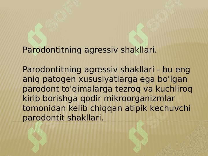 Parodont kasalliklarining
 agressiv shakllari 2