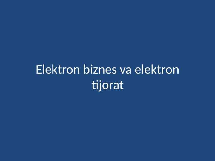 Elektron biznes va elektron tijorat pptx