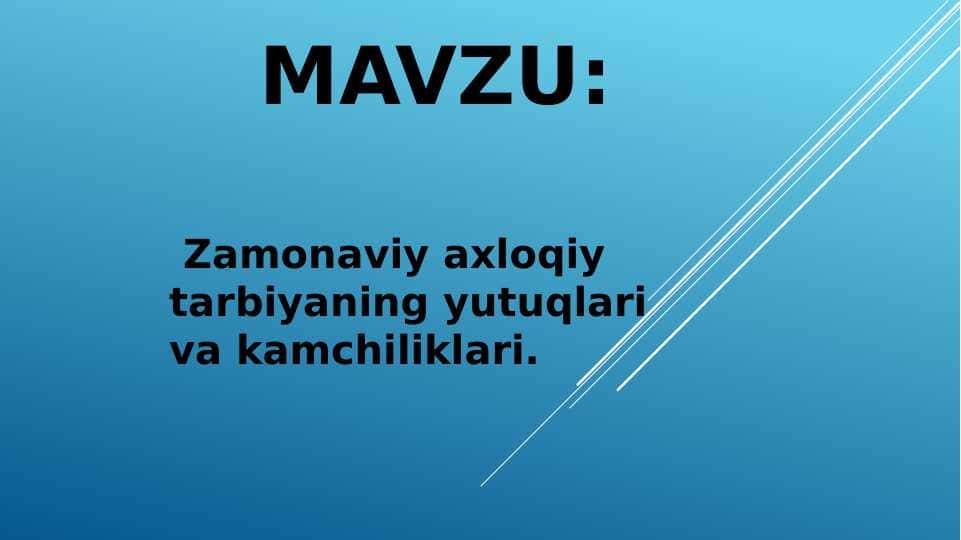 Zamonaviy axloqiy tarbiyaning yutuqlari va kamchiliklari. 1