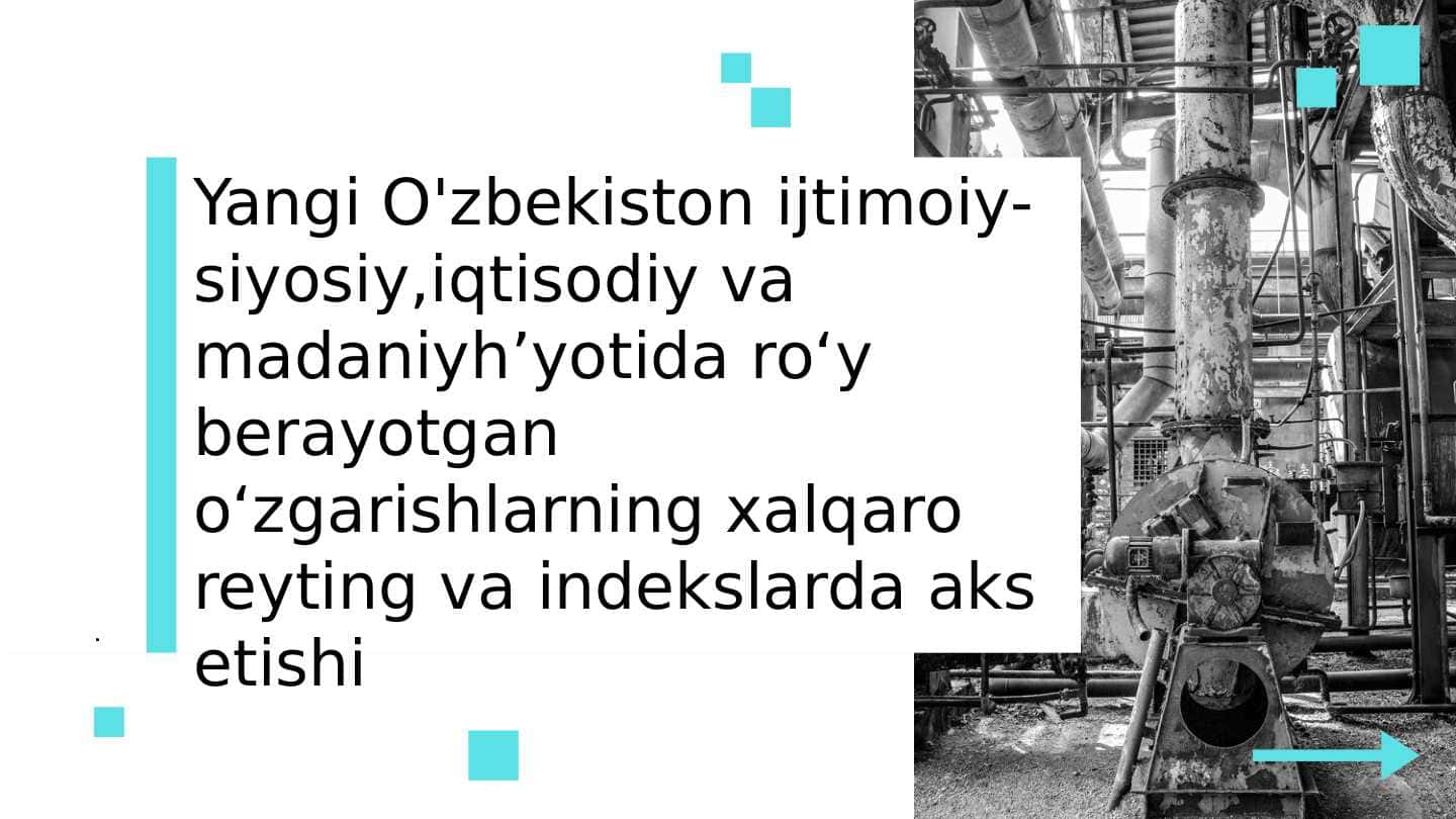 Yangi O'zbekiston ijtimoiy-siyosiy,iqtisodiy va madaniyhʼyotida roʻy berayotgan oʻzgarishlarning xalqaro reyting va indekslarda aks etishi 1