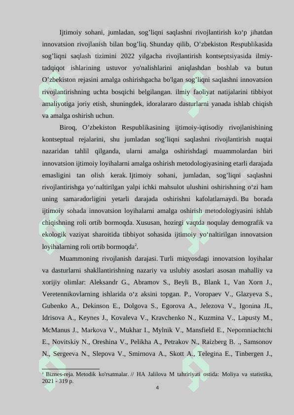 O'zbekistonda byudjetdan moliyalashtiriladigan ijtimoiy loyihalar va dasturlarning  samaradorligini baholash. 4