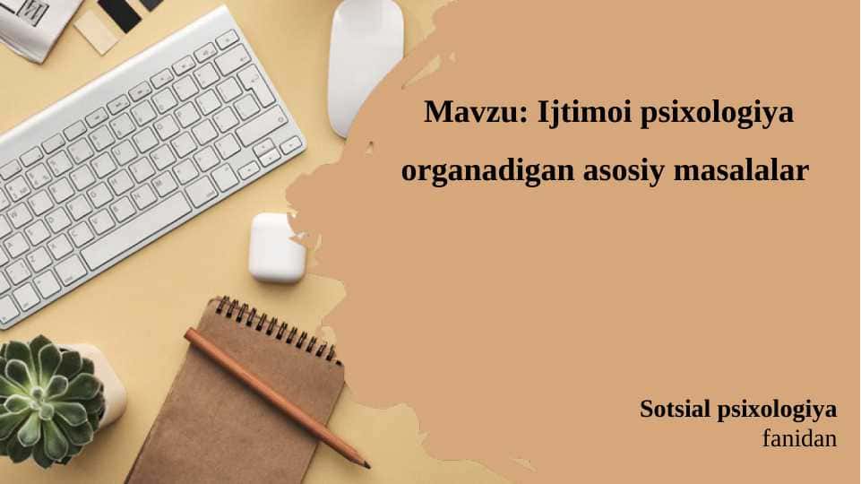 Ijtimoi psixologiya organadigan asosiy masalalar
