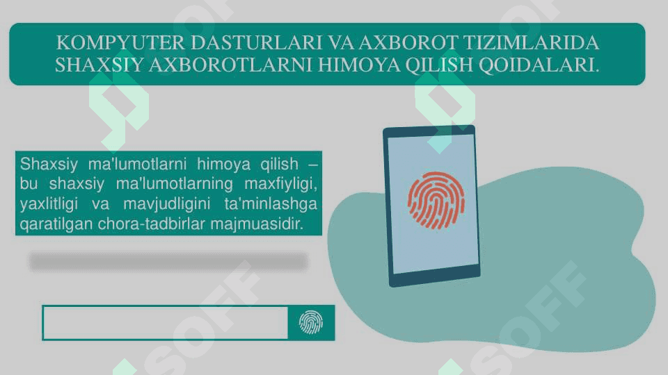 KOMPYUTER DASTURLARI VA  AXBOROT TIZIMLARIDA SHAXSIY  AXBOROTLARNING HIMOYASINI  TA’MINLASH 4