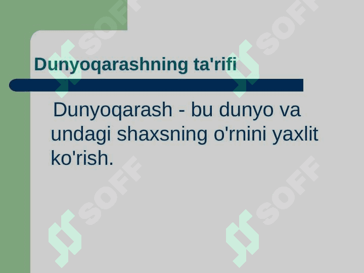 Falsafiy dunyoqarash, uning xususiyatlari va asosiy tamoyillari. 3