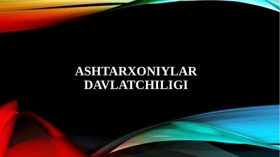 Ashtarxoniylar Davlatchiligi 1