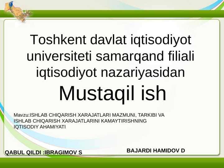 ISHLAB CHIQARISH XARAJATLARI MAZMUNI, TARKIBI VA  ISHLAB CHIQARISH XARAJATLARINI KAMAYTIRISHNING  IQTISODIY AHAMIYATI
