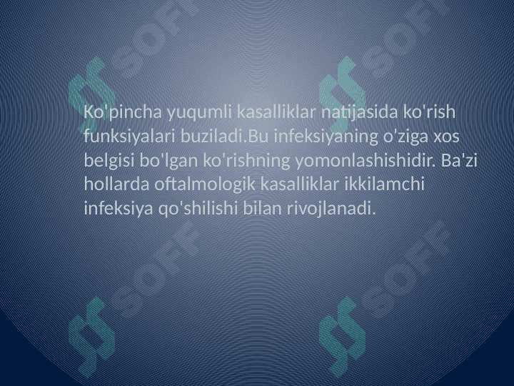 Ko'ruv a'zosini
 infeksion kasalliklar natijasida o'zgarishi 3