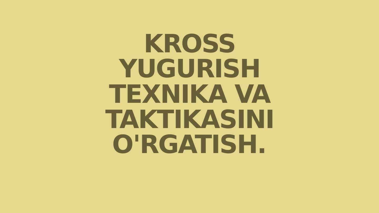 KROSS YUGURISH TEXNIKA VA TAKTIKASINI O'RGATISH 1