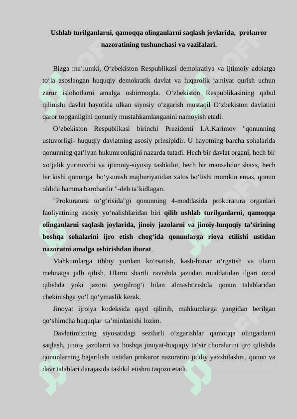 Ushlab turilganlarni, qamoqqa olinganlarni saqlash joylarida, jinoiy jazolarni va jinoyat-huquqiy ta’sirning boshqa choralarini ijro etish chog‘ida qonunlarga rioya qilinishi 2