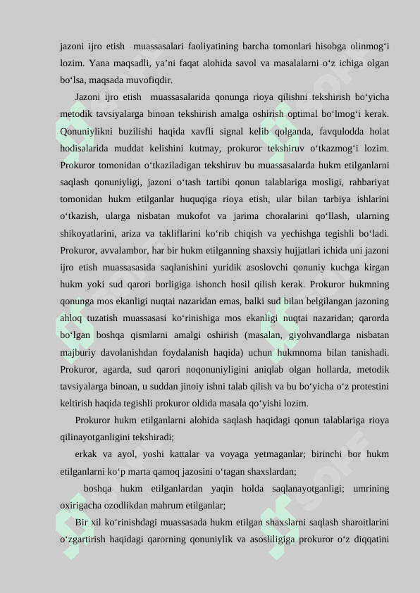 Ushlab turilganlarni, qamoqqa olinganlarni saqlash joylarida, jinoiy jazolarni va jinoyat-huquqiy ta’sirning boshqa choralarini ijro etish chog‘ida qonunlarga rioya qilinishi 4