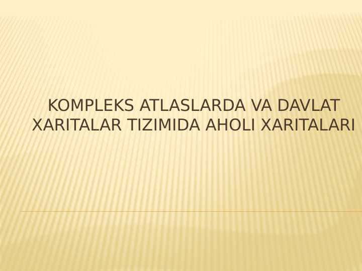 KOMPLEKS ATLASLARDA VA DAVLAT XARITALAR TIZIMIDA AHOLI XARITALARI