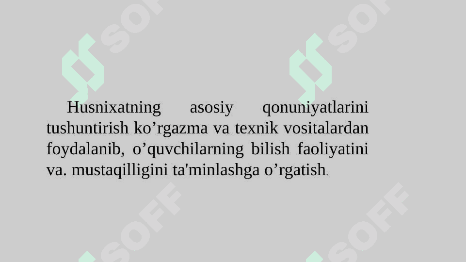 Husnixat va uni o’qitish metodikasi fanining maqsad va vazifalari 4