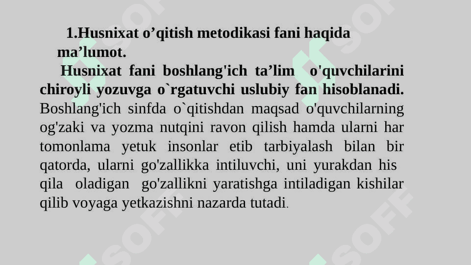 Husnixat va uni o’qitish metodikasi fanining maqsad va vazifalari 5