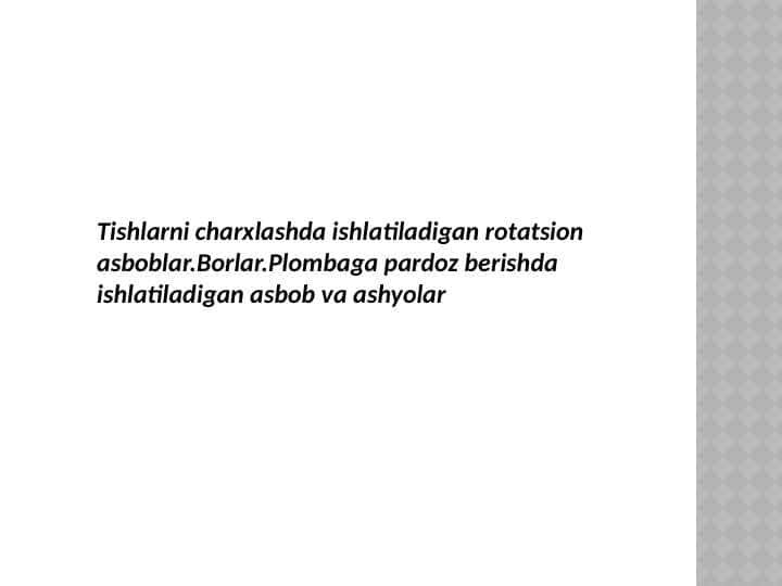 Tishlarni charxlashda ishlatiladigan rotatsion asboblar 1