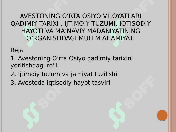 Avestoning oʼrta Osiyo viloyatlari qadimiy tarixi , ijtimoiy tuzumi, iqtisodiy hayoti va maʼnaviy madaniyatining oʼrganishdagi muhim ahamiyati 2