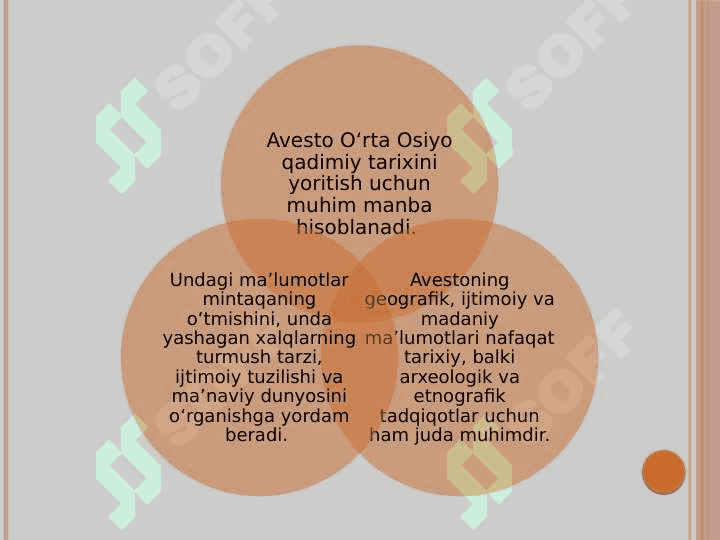Avestoning oʼrta Osiyo viloyatlari qadimiy tarixi , ijtimoiy tuzumi, iqtisodiy hayoti va maʼnaviy madaniyatining oʼrganishdagi muhim ahamiyati 7