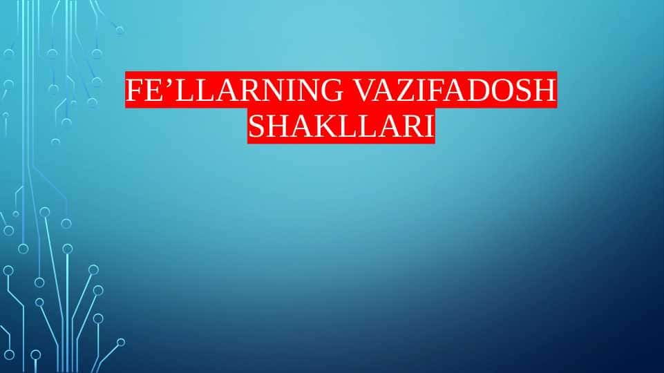 fe’llarning vazifadosh shakllari 1