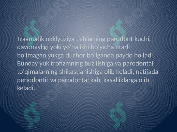Parodont
 to'qimasining travmatik zo'riqishi 3