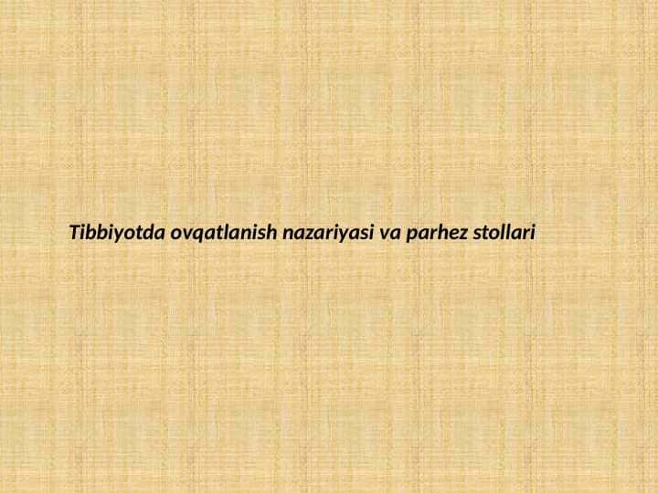 Tibbiyotda ovqatlanish nazariyasi va parhez stollari