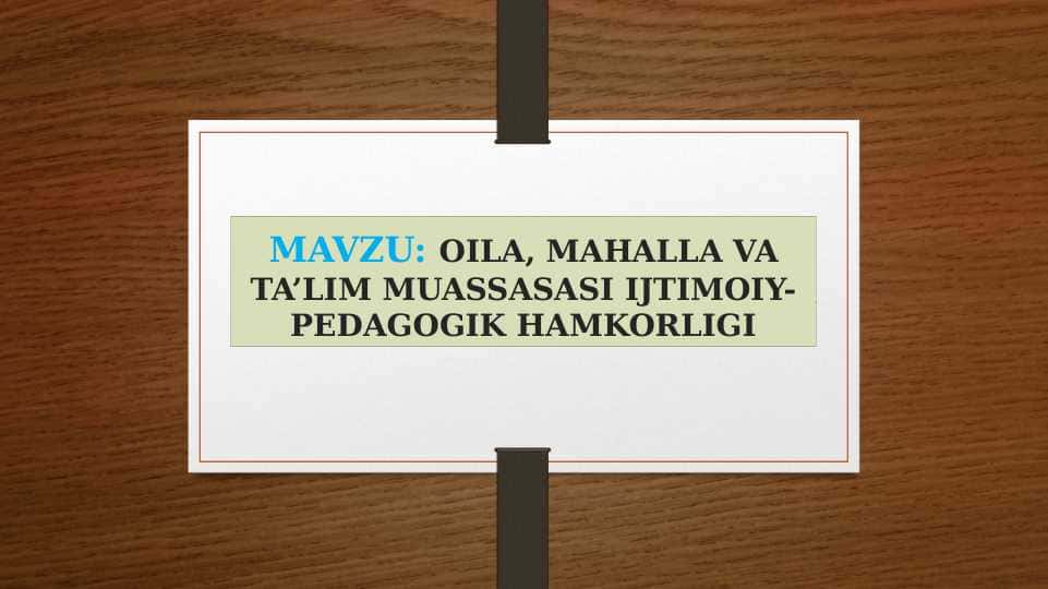 OILA, MAHALLA VA TA’LIM MUASSASASI IJTIMOIY-PEDAGOGIK HAMKORLIGI