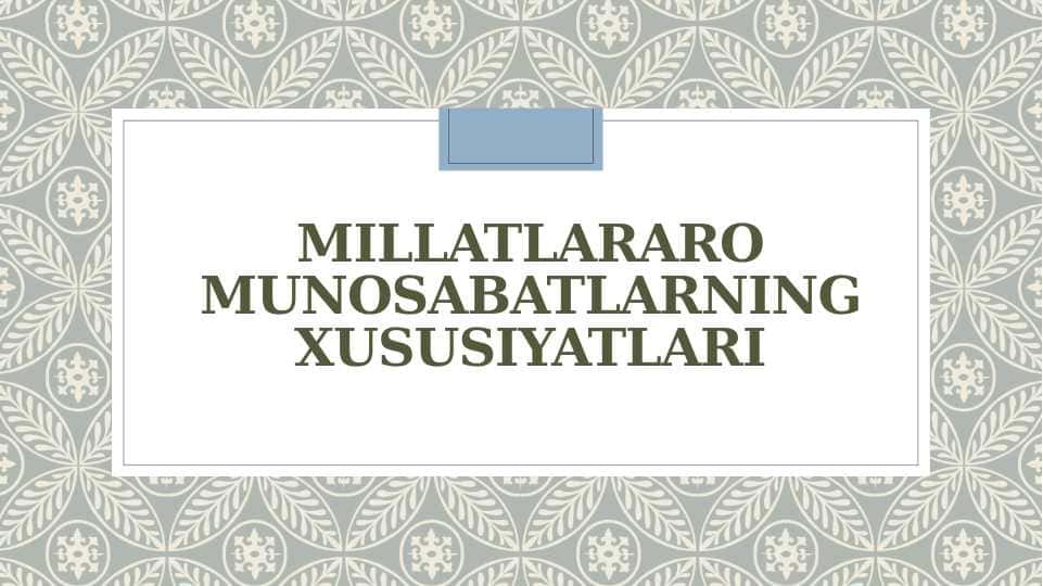 Millatlararo munosabatlarning xususiyatlari 1