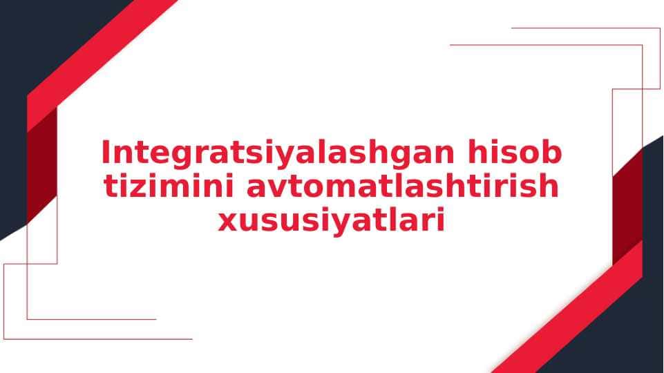 Integratsiyalashgan hisob tizimini avtomatlashtirish xususiyatlari