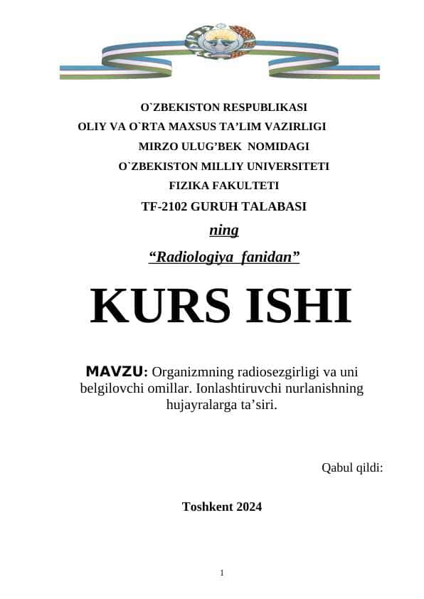 Organizmning radiosezgirligi va uni belgilovchi omillar. Ionlashtiruvchi nurlanishning hujayralarga ta’siri.