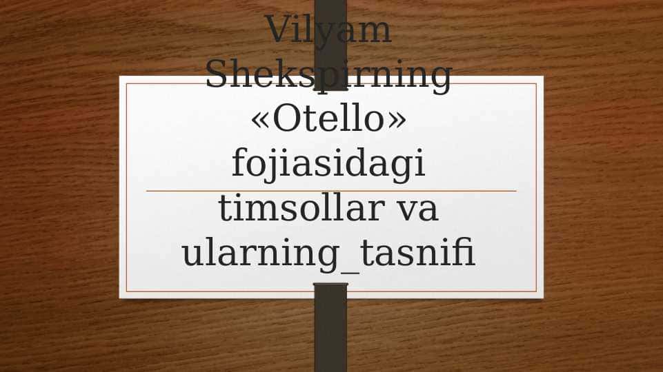 Vilyam Shekspirning «Otello» fojiasidagi timsollar va ularning_tasnifi 1