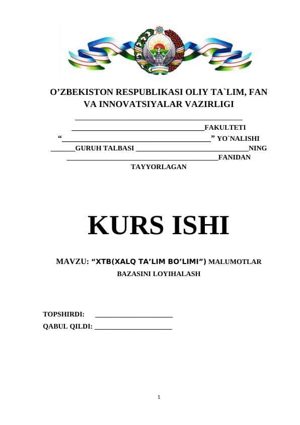 “XTB(XALQ TA’LIM BO’LIMI”) MALUMOTLAR BAZASINI LOYIHALASH