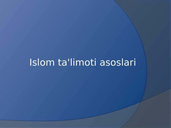 Islom ta'limoti
asoslari