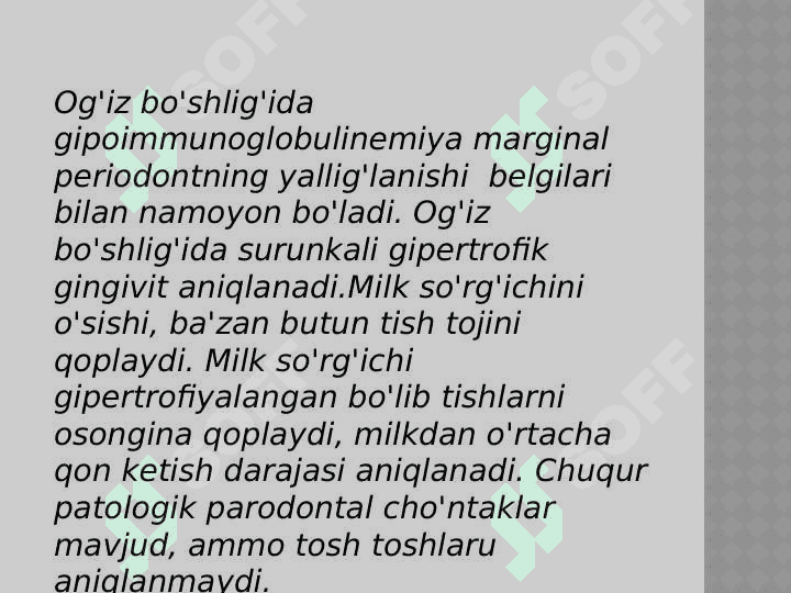Gipoimmunoglobulinemiyada parodont        to'qimasidagi yalpi yallig'lanish 4