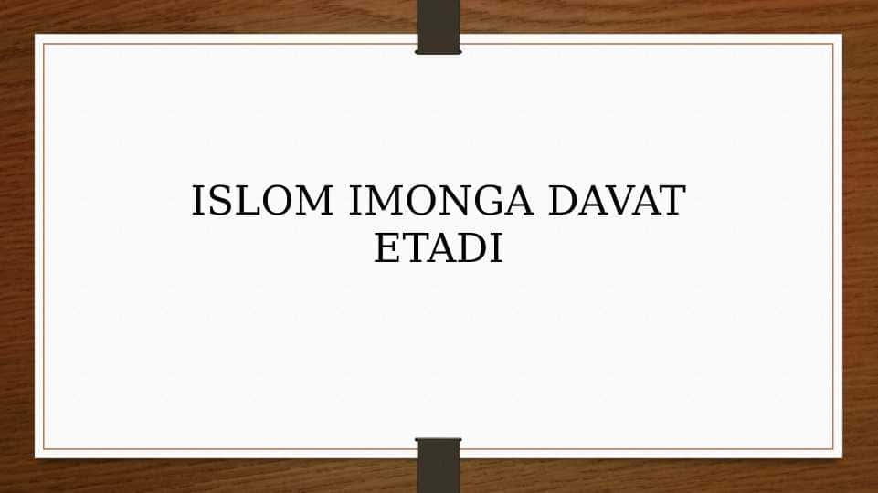 ISLOM IMONGA DAVAT ETADI.pptx 1
