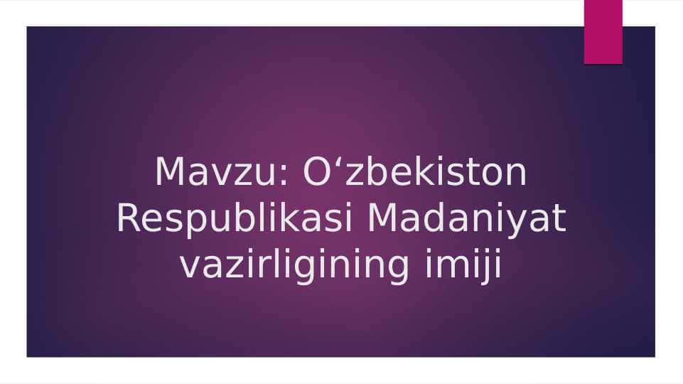 O‘zbekiston respublikasi madaniyat vazirligining imiji 1