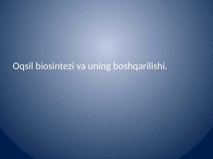 Oqsil biosintezi va uning boshqarilishi 1
