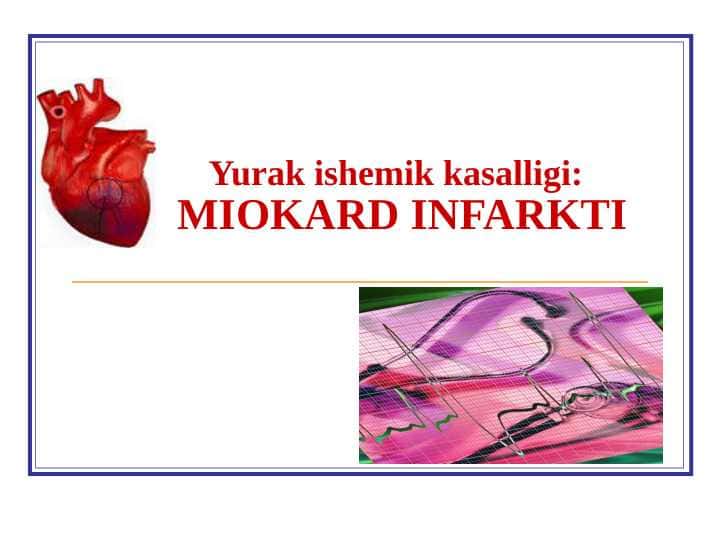 Yurak ishemik kasalligi. MIOKARD INFARKTI