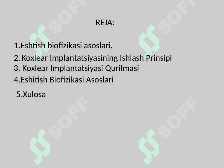 ESHITISH BIOFIZIKASI ELEMENTARY. KOXLEAR IMPLANTATSIYA ASOSLARI. 2