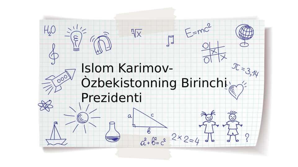 Islom Karimov- Òzbekistonning Birinchi Prezidenti 1