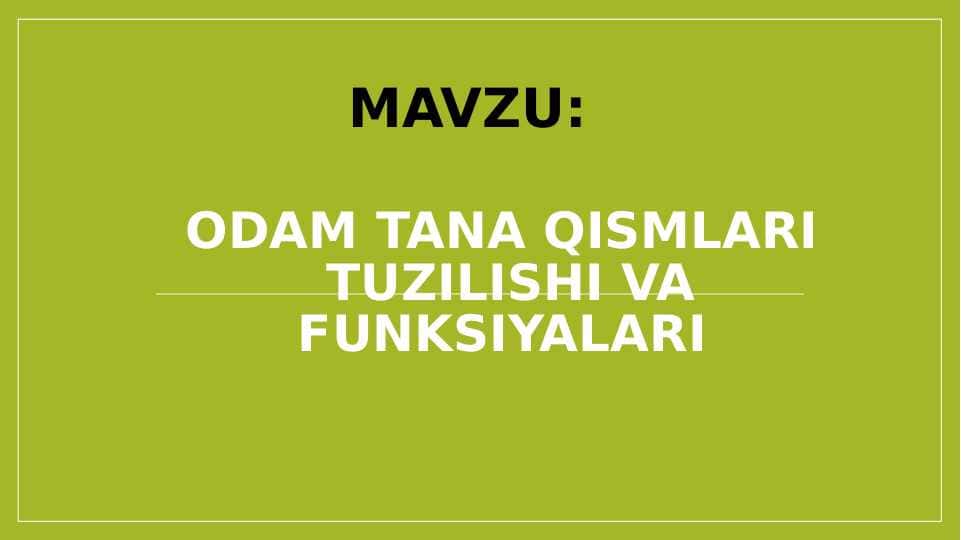 Odam tana qismlari tuzilishi va funksiyalari