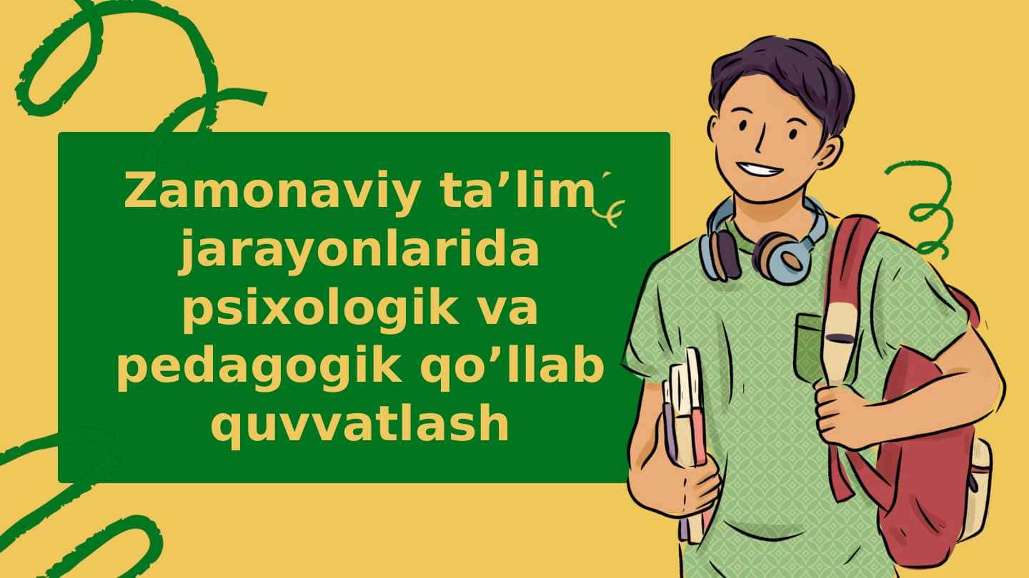 Zamonaviy ta’lim jarayonlarida psixologik va pedagogik qo’llab quvvatlash