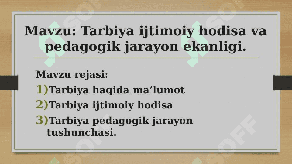 Tarbiya ijtimoiy hodisa va pedagogik jarayon ekanligi. 2