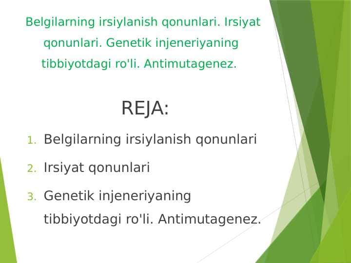 Belgilarning irsiylanish qonunlari. Irsiyat qonunlari. Genetik injeneriyaning tibbiyotdagi ro'li. Antimutagenez.
