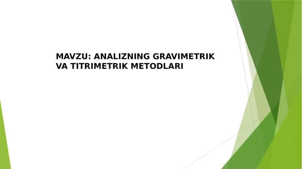 ANALIZNING GRAVIMETRIK VA TITRIMETRIK METODLARI 1