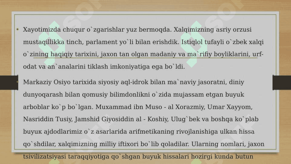 Muxammad ibn Muso - al Xorazmiy, Umar Xayyom, Nasriddin Tusiy, Jamshid Giyosiddin al - Koshiy, Ulug`bek asarlarida arifmetikaning rivojlanishi haqidagi dastlabki ma`lumotlar. 2