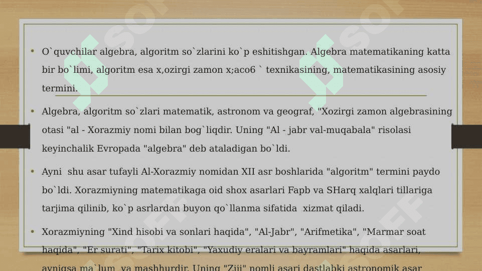 Muxammad ibn Muso - al Xorazmiy, Umar Xayyom, Nasriddin Tusiy, Jamshid Giyosiddin al - Koshiy, Ulug`bek asarlarida arifmetikaning rivojlanishi haqidagi dastlabki ma`lumotlar. 4