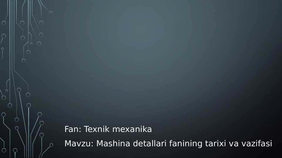 Mashina detallari fanining tarixi va vazifasi