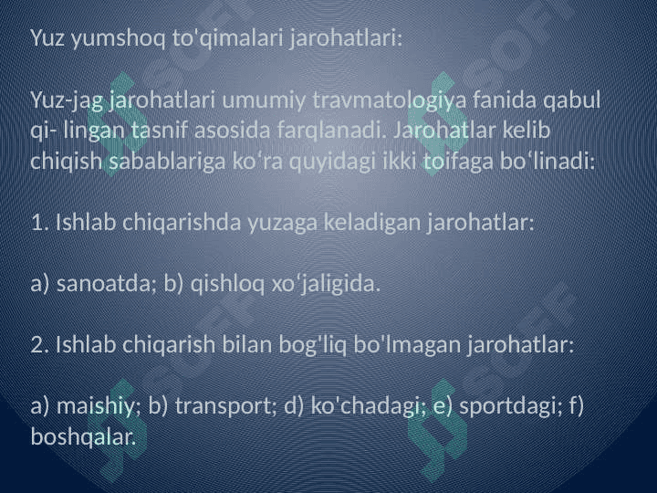 Yuz-jag' sohasi travmalari, etiologiyasi, funksional           buzilishi, tekshirish usullari, davolash 2