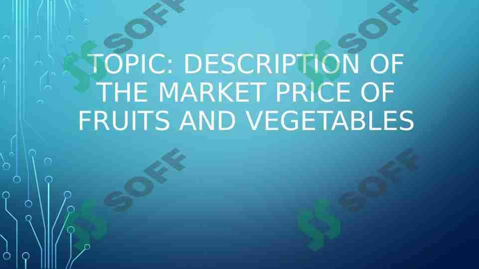 Topic: Description of the market price of fruits and vegetables 1